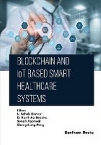 Enlarge image Cover: Blockchain and IoT based Smart Healthcare Systems - Bentham Science Publishers