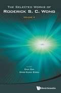 Cover: Selected Works Of Roderick S. C. Wong, The - Volume 4 - World Scientific Publishing Co Pte Ltd