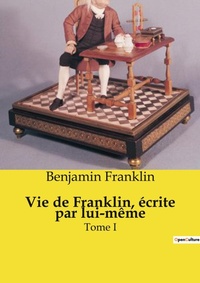 Abbildung von: Vie de Franklin, ?crite par lui-m?me - Culturea