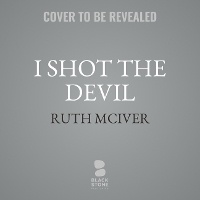 Enlarge image Cover: I Shot the Devil - Blackstone Publishing