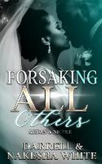 Enlarge image Cover: Forsaking All Others - Nakesha White