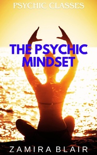 Enlarge image Cover: The Psychic Mindset (Psychic Classes, #2) - Zamira Blair