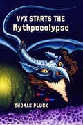 Cover: Vyx Starts the Mythpocalypse (The Vyx Trilogy, #1) - Goombah Gumbo Press