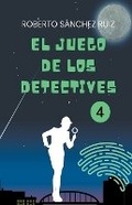 Cover: El Juego de los Detectives 4 - Roberto Sanchez Ruiz