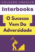 Cover: O Sucesso Vem Da Adversidade (Cole&ccedil;&atilde;o Crescer, #16) - Editora Prosperar