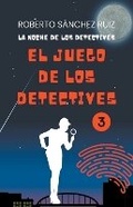 Cover: El Juego de los Detectives 3 - Roberto Sanchez Ruiz