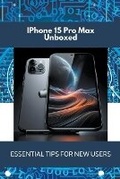 Cover: iPhone 15 Pro Max Unboxed - Christopher Campbell