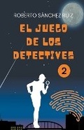 Cover: El Juego de los Detectives 2 - Roberto Sanchez Ruiz