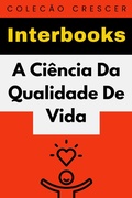 Cover: A Ci&ecirc;ncia Da Qualidade De Vida (Cole&ccedil;&atilde;o Crescer, #4) - Editora Prosperar