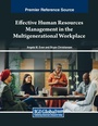Cover: Effective Human Resources Management in the Multigenerational Workplace - Business Science Reference