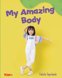 Enlarge image Cover: My Amazing Body - Teacher Created Materials, Inc
