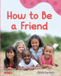 Enlarge image Cover: How to Be a Friend - Teacher Created Materials, Inc