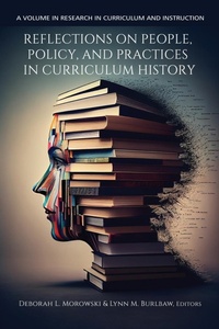 Enlarge image Cover: Reflections on People, Policy, and Practices in Curriculum History - Information Age Publishing