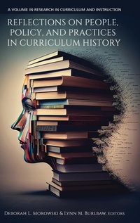 Enlarge image Cover: Reflections on People, Policy, and Practices in Curriculum History - Information Age Publishing