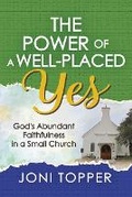 Cover: The Power of a Well-Placed Yes - Jkt Press