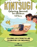 Cover: Kintsugi Coloring Journal for Children 6-8 Years - Ichigo Ichie Works