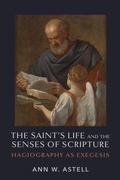 Cover: The Saint's Life and the Senses of Scripture - University of Notre Dame Press