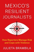 Bild: Mexico's Resilient Journalists - Columbia University Press