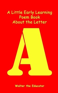 Abbildung von: A Little Early Learning Poem Book About the Letter A - Silent King Books