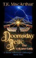 Cover: Doomsday Relic (The Volcano Lady: A Steam Adventure Cliffhanger Series, #9) - Indies United Publishing House, LLC