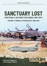 Abbildung von: Sanctuary Lost: Portugal's Air War for Guinea 1961-1974 - Helion & Company