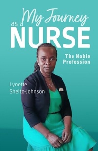 Abbildung von: My Journey as a Nurse - Lynette Shelto-Johnson