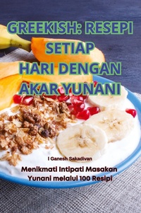 Abbildung von: Greekish Resepi Setiap Hari Dengan Akar Yunani - Ganesh Sakadivan