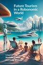 Bild: Future Tourism in a Robonomic World - Channel View Publications