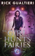 Cover: The Girl Who Hunts Fairies - Freewill Press LLC
