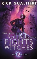 Cover: The Girl Who Fights Witches - Freewill Press LLC