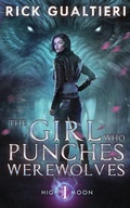 Cover: The Girl Who Punches Werewolves - Freewill Press LLC
