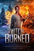 Cover: Witch Burned (Northern Creatures, #9) - Six Talon Sign Media LLC