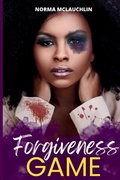 Cover: The Forgiveness Game - Chosen Pen Publishing LLC