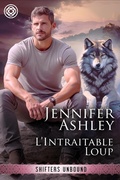 Cover: L'Intraitable Loup (Shifters Unbound: Edition fran&ccedil;aise) - Ja / AG Publishing