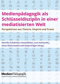 Abbildung von: Medienpädagogik als Schlüsseldisziplin in einer mediatisierten Welt - OAPublishing Collective