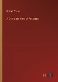 Enlarge image Cover: A Complete View of Puseyism - Outlook Verlag