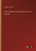 Cover: A New System of Broad and Small Sword Exercise - Outlook Verlag