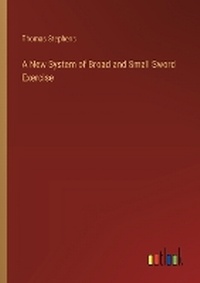 Enlarge image Cover: A New System of Broad and Small Sword Exercise - Outlook Verlag