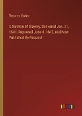 Cover: A Sermon of Slavery, Delivered Jan. 31, 1841, Repeated June 4, 1843, and Now Published By Request - Outlook Verlag