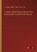 Cover: A Treatise Against Dicing, Dancing, Plays, and Interludes. With Other Idle Pastimes - Outlook Verlag