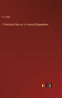 Enlarge image Cover: A Practical Manual of Animal Magnetism - Outlook Verlag