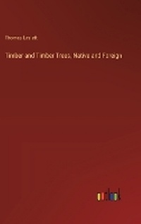 Enlarge image Cover: Timber and Timber Trees, Native and Foreign - Outlook Verlag