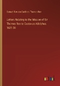 Cover: Letters Relating to the Mission of Sir Thomas Roe to Gustavus Adolphus, 1629-30 - Outlook Verlag