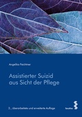 Cover: Assistierter Suizid aus Sicht der Pflege - Facultas
