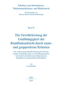 Abbildung von: Die Gewährleistung der Unabhängigkeit der Rundfunkaufsicht durch staats- und gruppenferne Kriterien - Lit Verlag