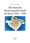 Cover: Die deutsche Besatzungsherrschaft auf Kreta 1941-1945 - Lit Verlag