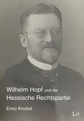 Cover: Wilhelm Hopf und die Hessische Rechtspartei - Lit Verlag