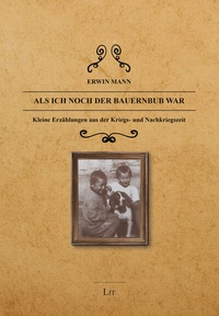 Enlarge image Cover: Als ich noch der Bauernbub war - Lit Verlag