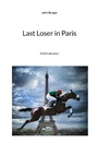 Cover: Last Loser in Paris - Books on Demand