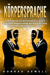 Abbildung von: Körpersprache: Erfolgreich Menschen lesen durch Körperhaltung und nonverbale Kommunikation. Manipulationstechniken durch Rhetorik, Ausstrahlung und Psychologie erkennen und selbstbewusst anwenden - Bu¨romu¨sli